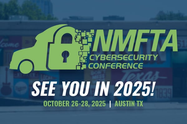 See You In 2025: NMFTA 2025 Cybersecurity Conference