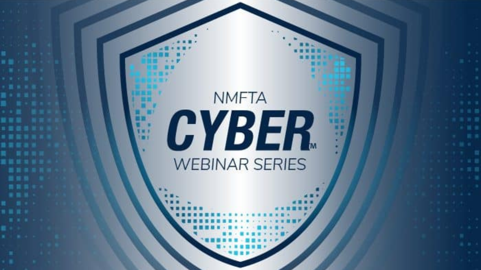 NMFTA-Cyber-Webinar-Series-Header 1920x1080 px